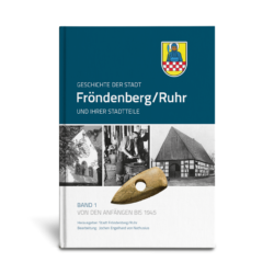 Geschich­te der Stadt Fröndenberg/​Ruhr und ihrer Stadt­tei­le, Band 1