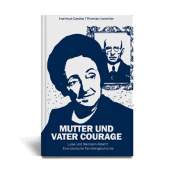 Mut­ter und Vater Courage.