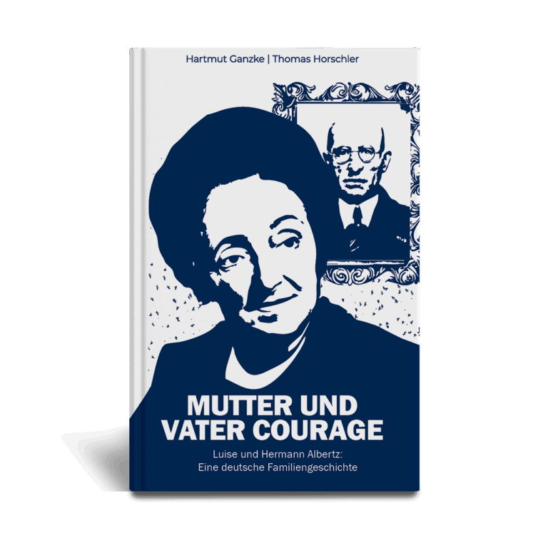 Read more about the article Mut­ter und Vater Cou­ra­ge – Lui­se und Her­mann Albertz: Eine deut­sche Familiengeschichte: